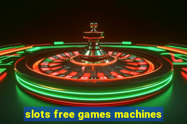 slots free games machines