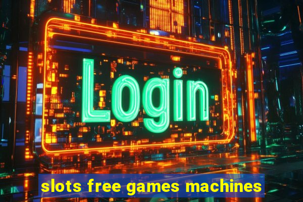 slots free games machines