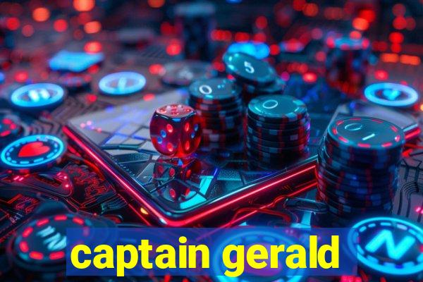 captain gerald