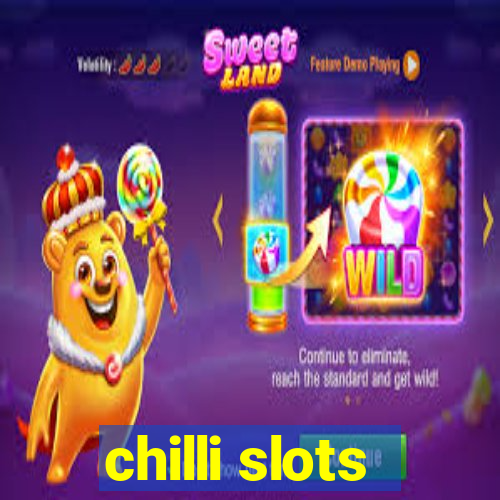 chilli slots