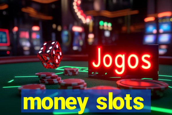 money slots