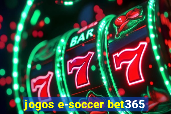 jogos e-soccer bet365