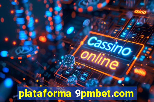 plataforma 9pmbet.com