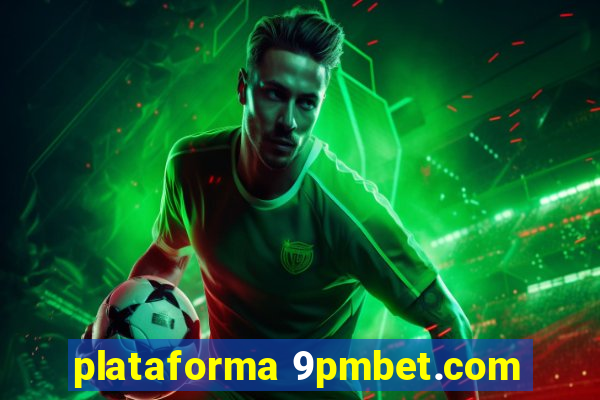 plataforma 9pmbet.com