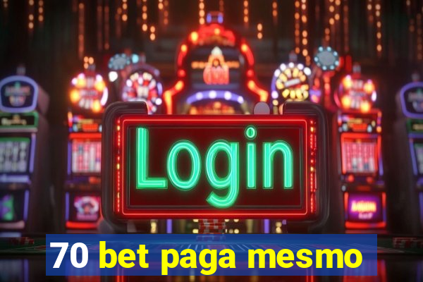 70 bet paga mesmo