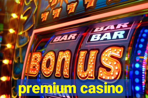 premium casino