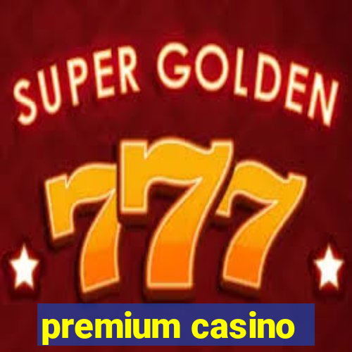 premium casino