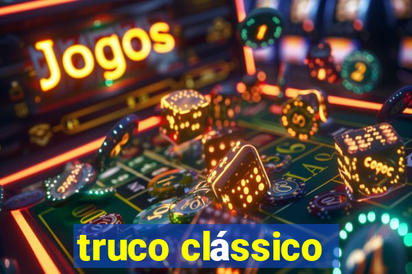 truco clássico