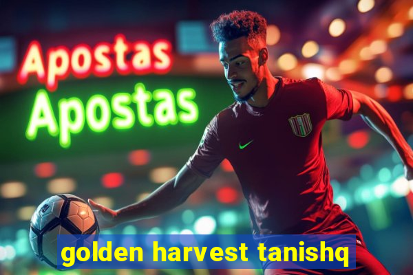 golden harvest tanishq