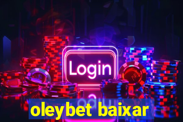 oleybet baixar