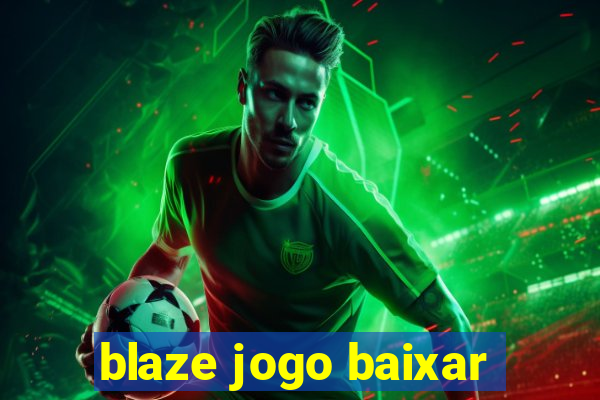 blaze jogo baixar