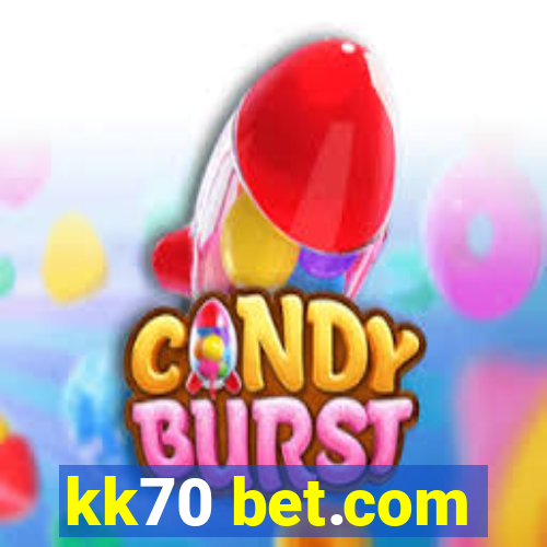 kk70 bet.com