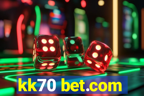 kk70 bet.com