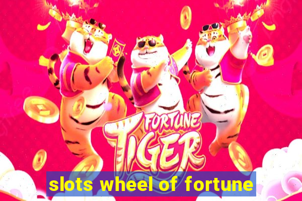 slots wheel of fortune