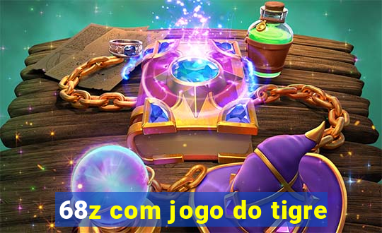 68z com jogo do tigre