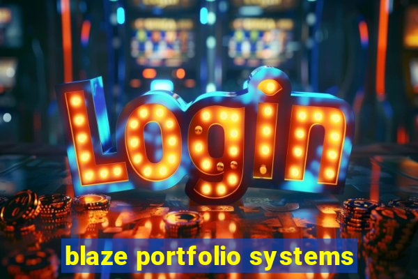 blaze portfolio systems