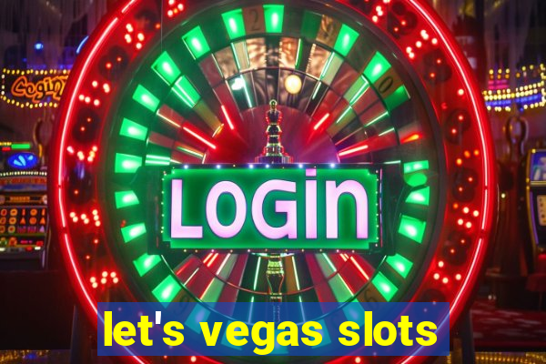 let's vegas slots