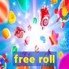 free roll