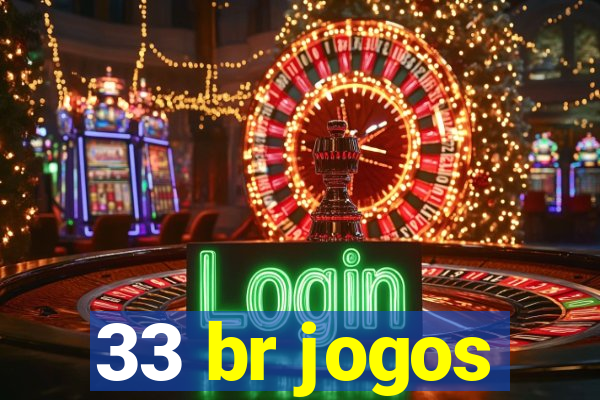 33 br jogos