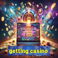 getting casino