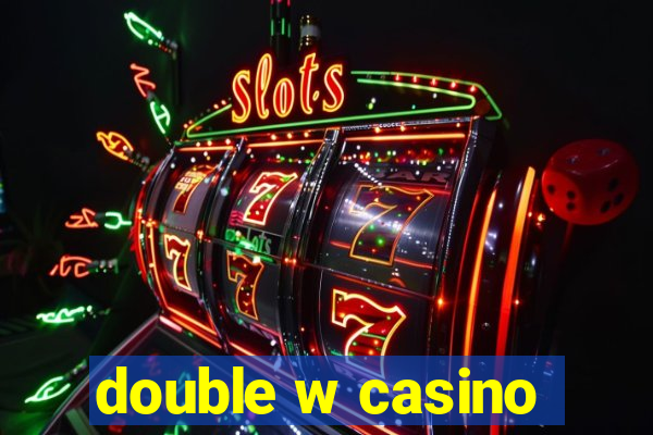 double w casino