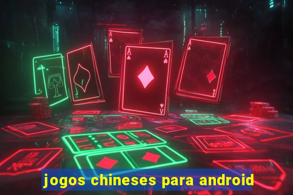 jogos chineses para android