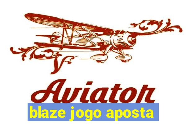 blaze jogo aposta