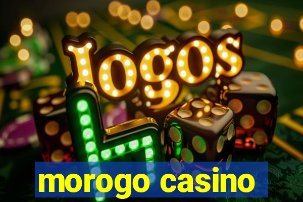 morogo casino