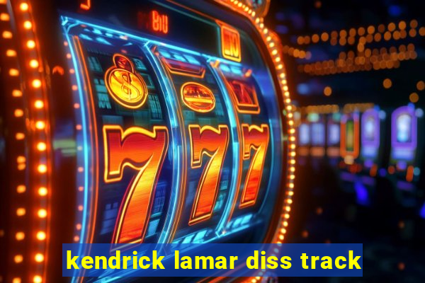 kendrick lamar diss track