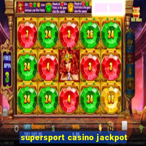 supersport casino jackpot