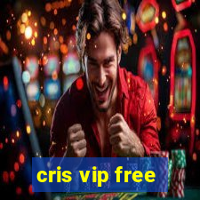 cris vip free