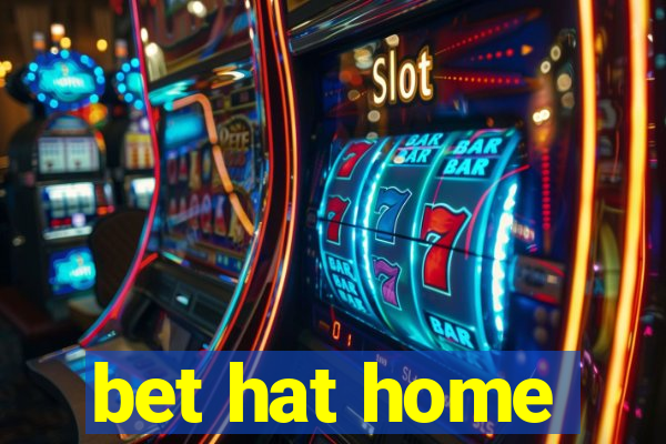 bet hat home