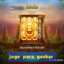 jogo para ganhar dinheiro no celular