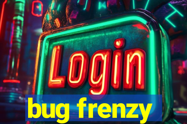 bug frenzy