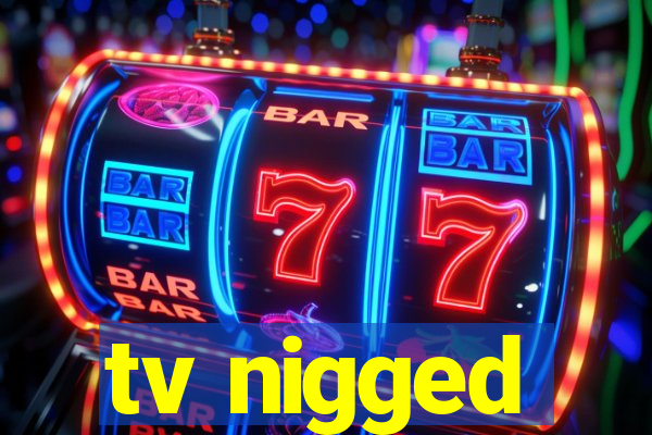 tv nigged