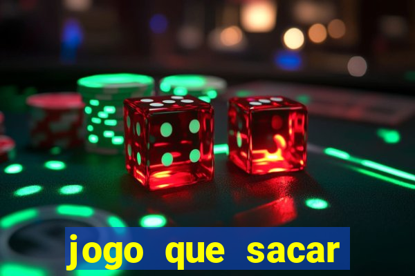 jogo que sacar dinheiro de verdade