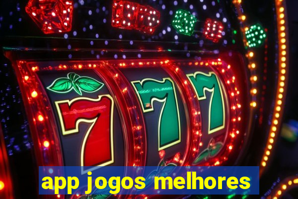 app jogos melhores