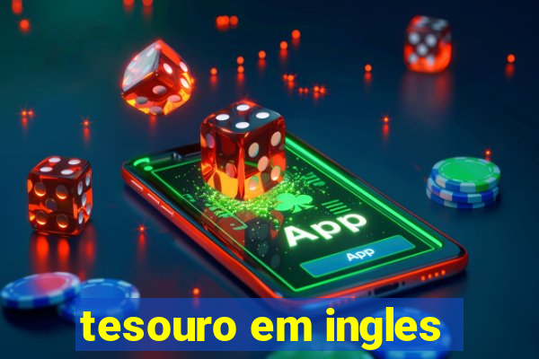 tesouro em ingles