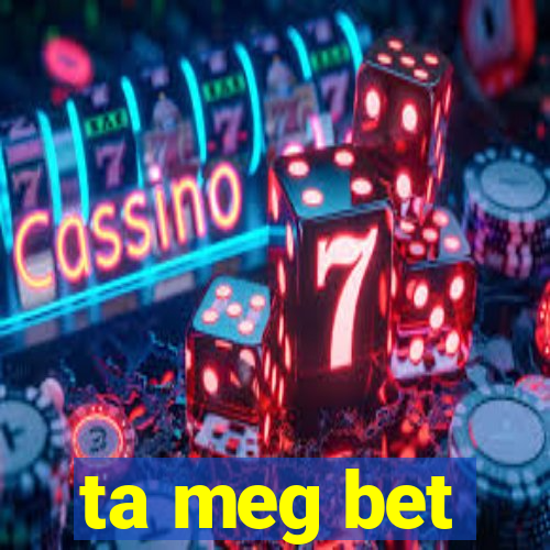 ta meg bet