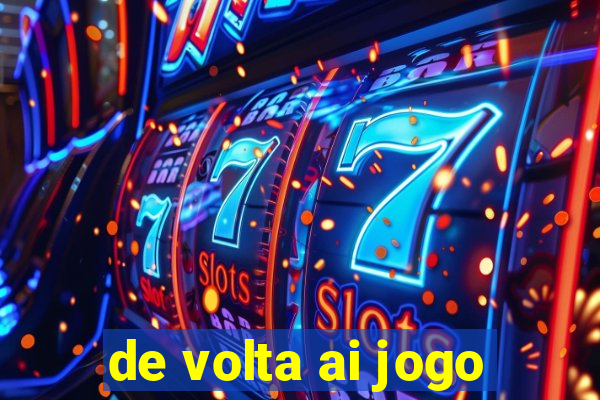 de volta ai jogo