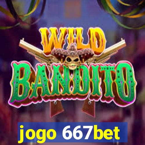 jogo 667bet