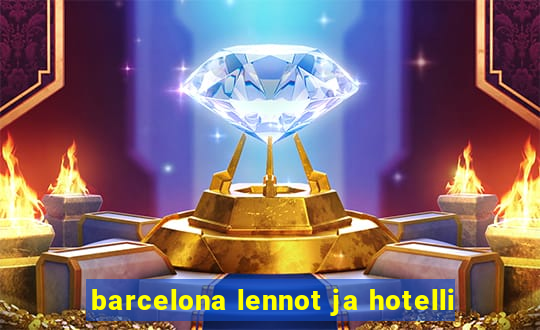 barcelona lennot ja hotelli