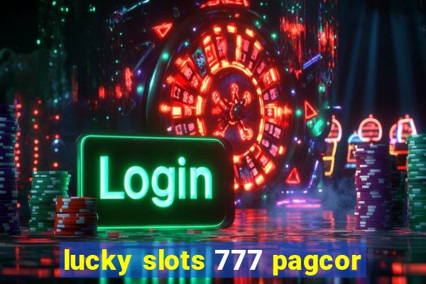 lucky slots 777 pagcor