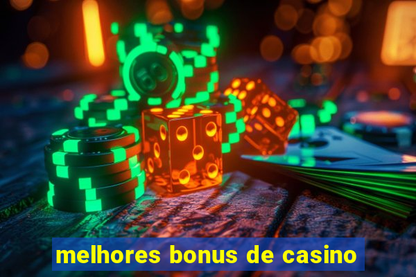 melhores bonus de casino