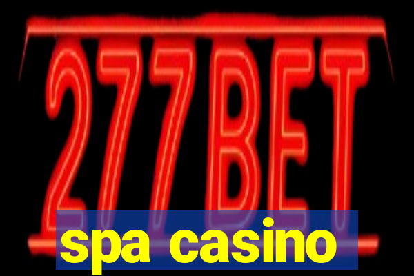 spa casino