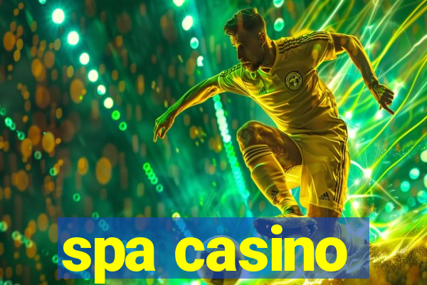 spa casino