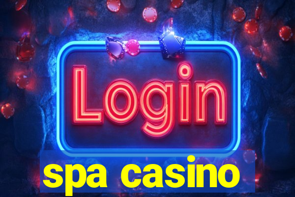 spa casino