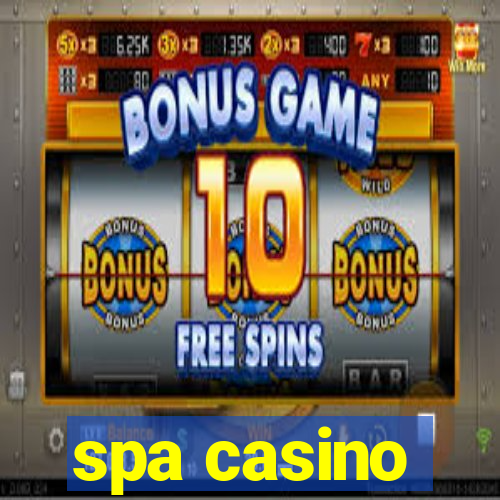 spa casino