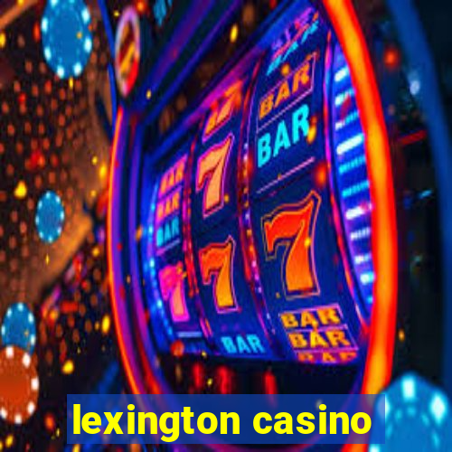 lexington casino