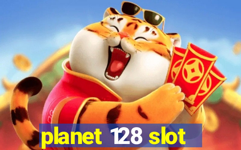 planet 128 slot